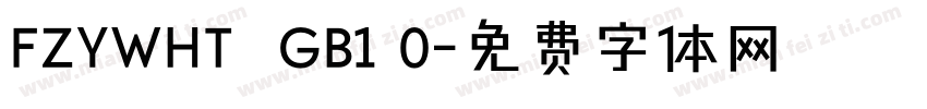 FZYWHT  GB1 0字体转换